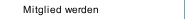 Mitglied werden